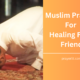 Muslim Prayers For Healing For a Friend