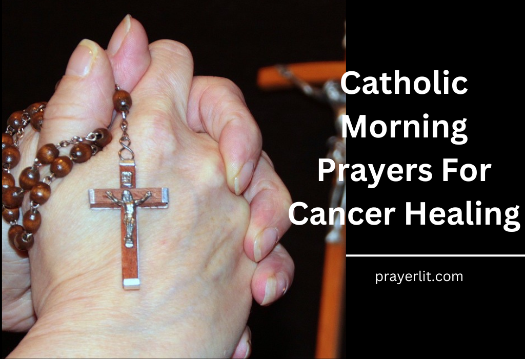 Catholic Morning Prayers For Cancer Healing