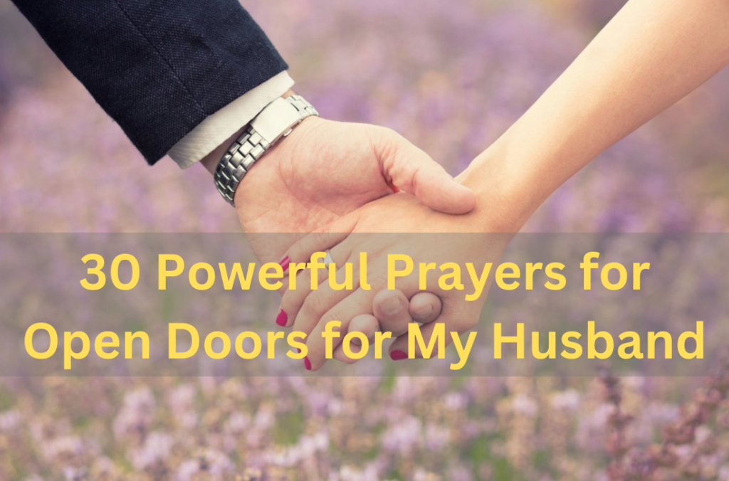 30 Powerful Prayers for Open Doors for My Husband