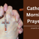 Catholic Morning Prayers