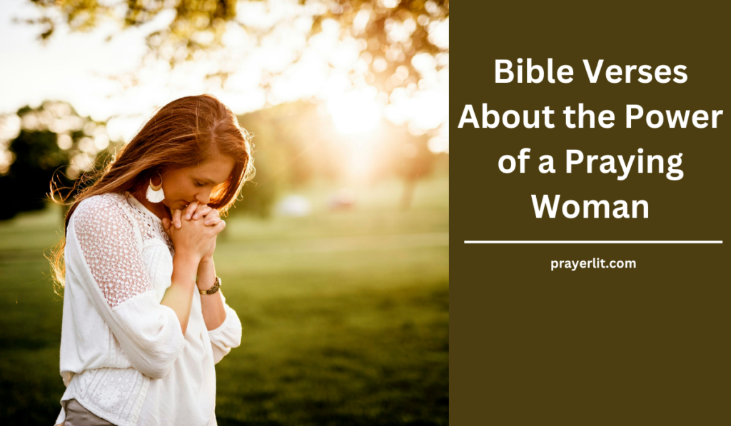 30 Bible Verses About the Power of a Praying Woman