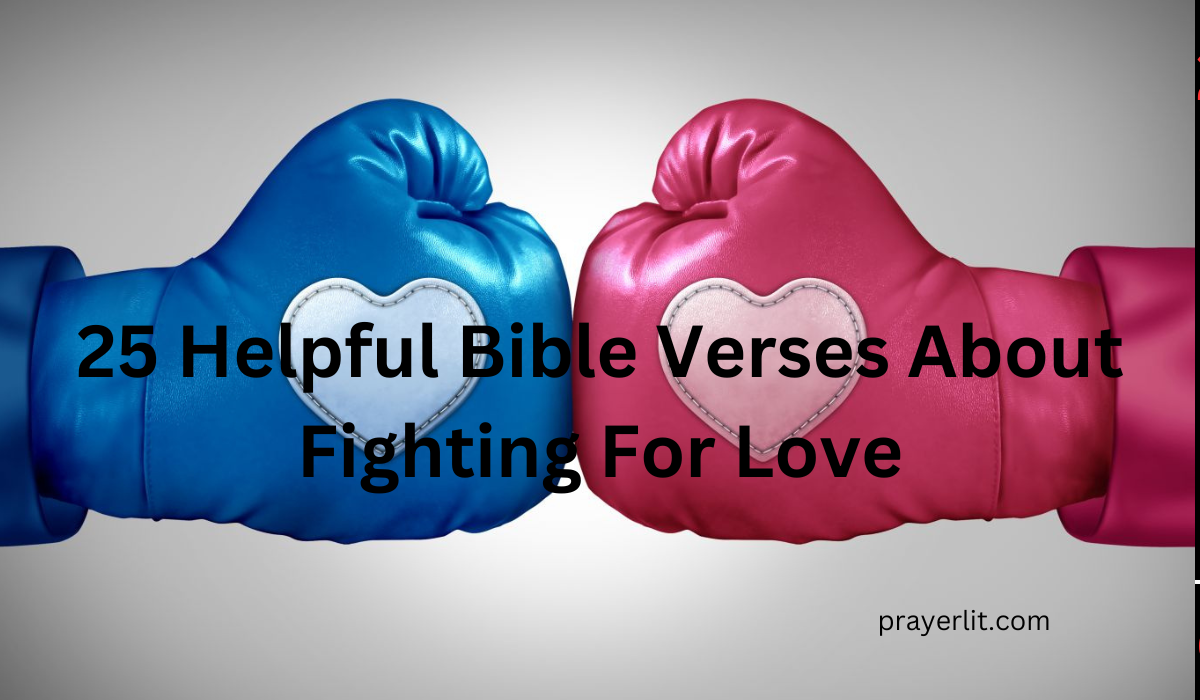  Bible Verses About Fighting For Love