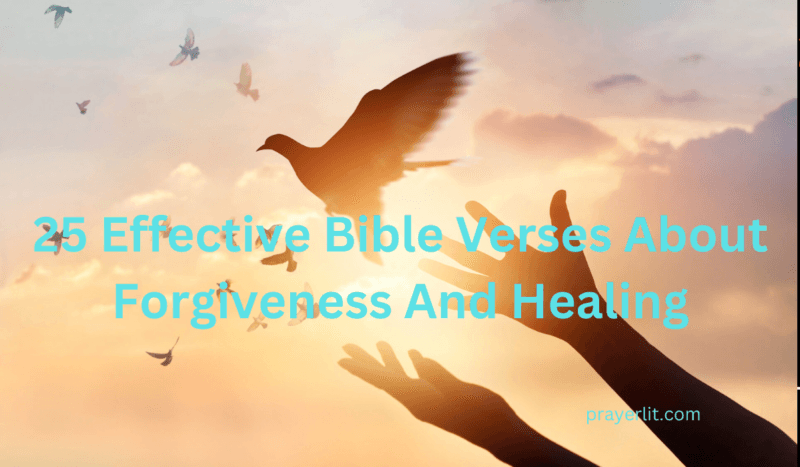 25 Effective Bible Verses About Forgiveness And Healing (2026) - PrayerLit