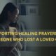 15 Most Efficient Healing Prayers For Someone Who Lost A Loved One