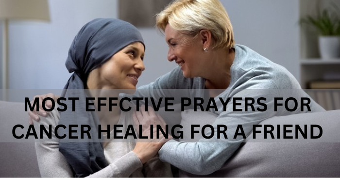 prayers for cancer healing for a friend