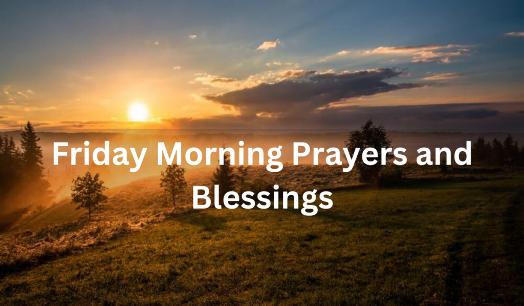 Friday Morning Prayers and Blessings