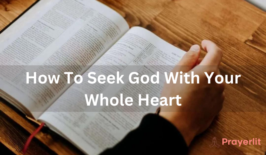 How To Seek God With Your Whole Heart