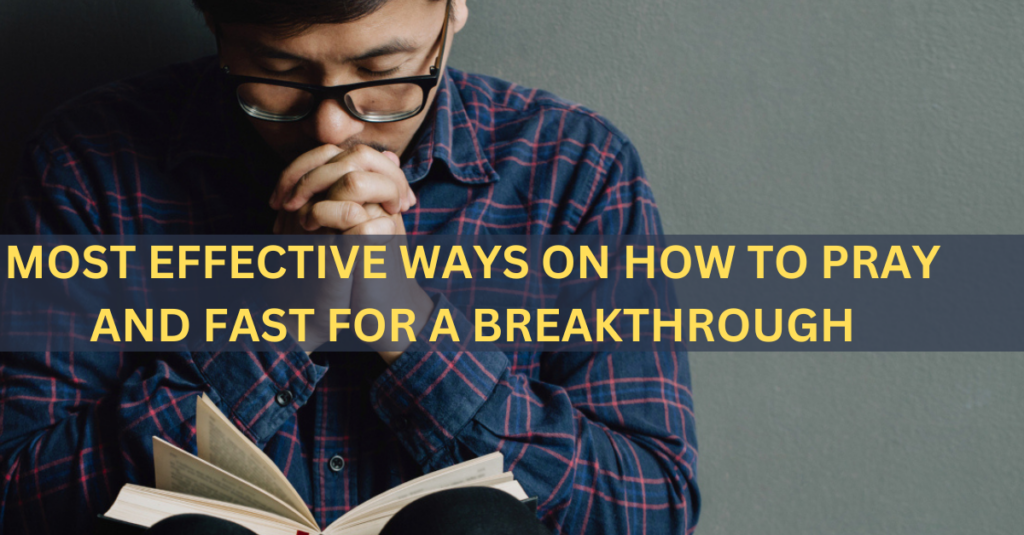 how to pray and fast for a breakthrough