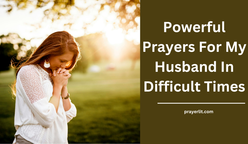 Powerful Prayers For My Husband In Difficult Times