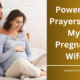 Powerful Prayers For My Pregnant Wife