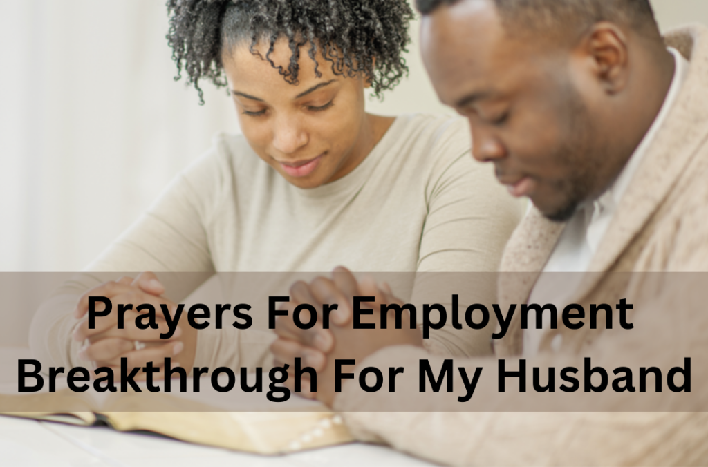 Prayers For Employment Breakthrough For My Husband