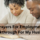 Prayers For Employment Breakthrough For My Husband