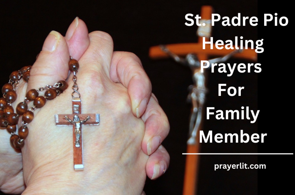 St. Padre Pio Healing Prayers For Family Member