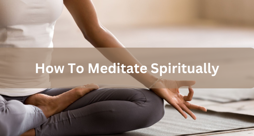 how to meditate spiritually