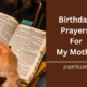 Birthday Prayers For My Mother