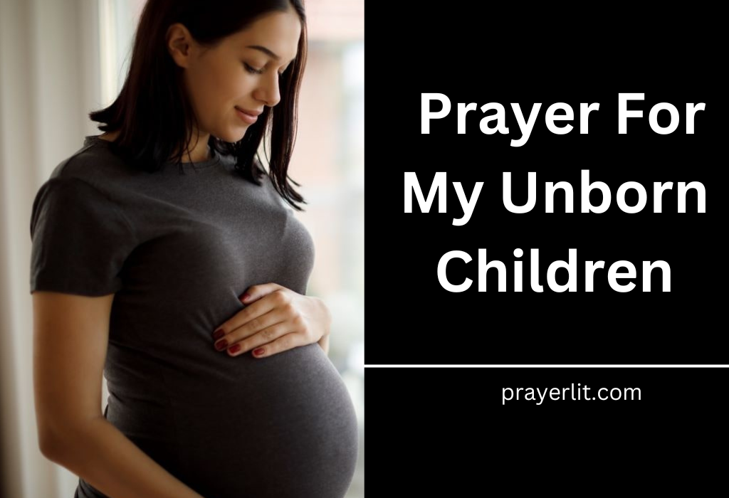 Prayer For My Unborn Children