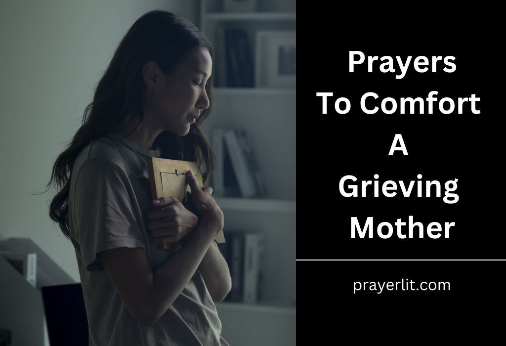 Prayers to Comfort A Grieving Mother