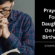 Prayers For Daughter On Her Birthday