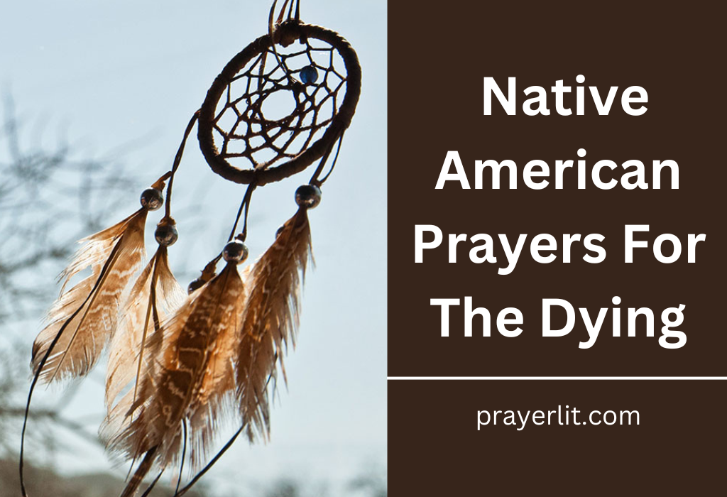 Native American Prayers For The Dying