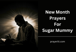 30 Powerful New Month Prayers For Sugar Mummy (2026) - PrayerLit