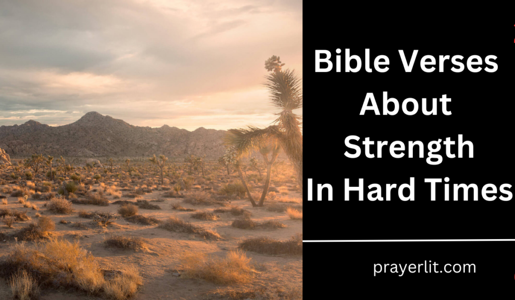 Bible Verses About Strength In Hard Times