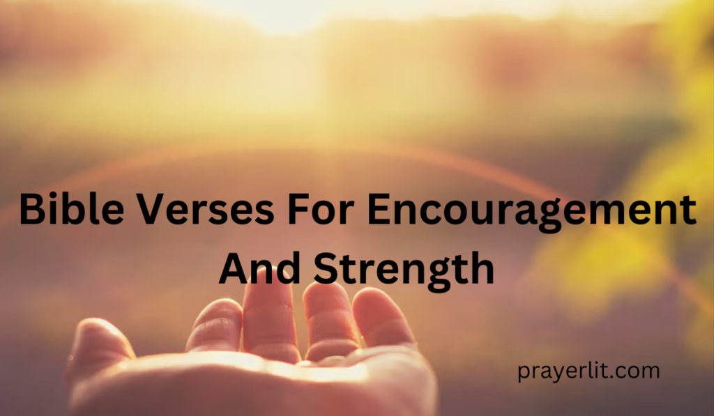 Bible Verses For Encouragement And Strength