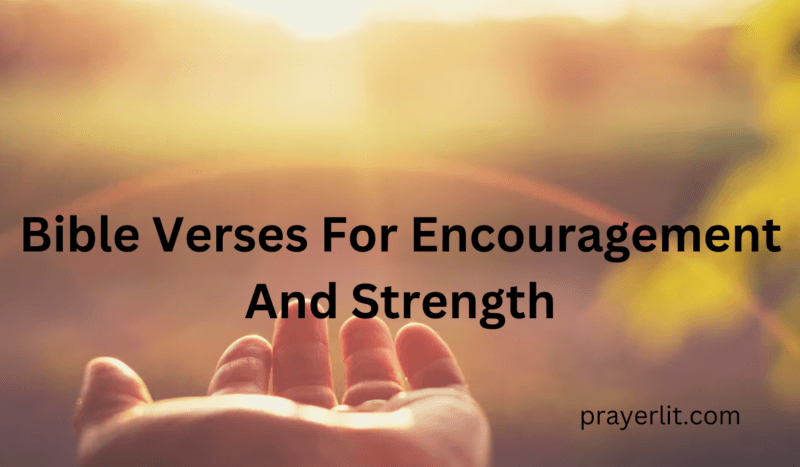 30 Powerful Bible Verses For Encouragement And Strength (2026) - PrayerLit