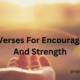 Bible Verses For Encouragement And Strength