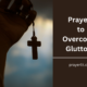 Prayers to Overcome Gluttony