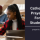 Catholic Prayers For Students