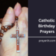 Catholic Birthday Prayers