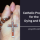 Catholic Prayers for the Dying and Sick