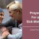 Prayers For a Sick Mother