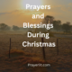 Prayers and Blessings During Christmas