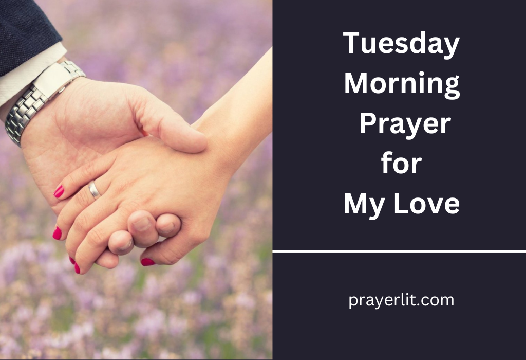 Tuesday Morning Prayer for My Love