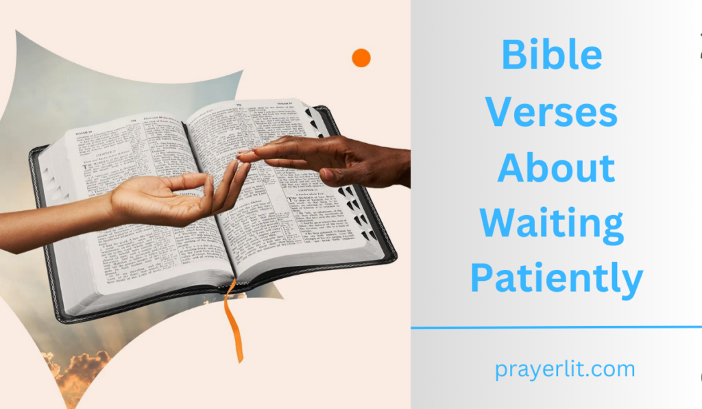 30 Effective Bible Verses About Waiting Patiently 2024 Prayerlit