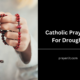 Catholic Prayers For Drought