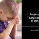 Prayers For Forgiveness of Others