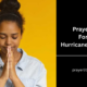 Prayers For Hurricane Safety