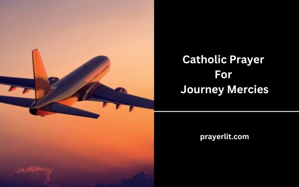 Catholic Prayer For Journey Mercies