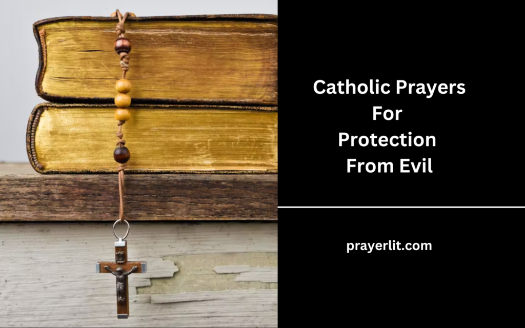 Catholic Prayers For Protection From Evil