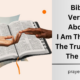 Bible Verses About I Am The Way The Truth And The Life