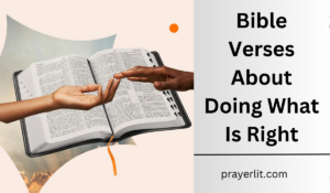 30 Most Effective Bible Verses About Doing What Is Right (2026) - PrayerLit