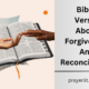 Bible Verses About Forgiveness And Reconciliation