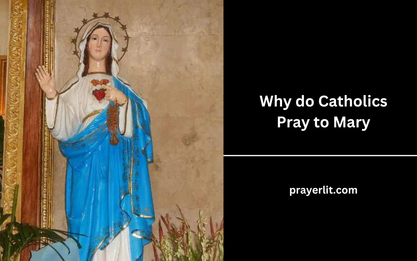 Why do Catholics Pray to Mary