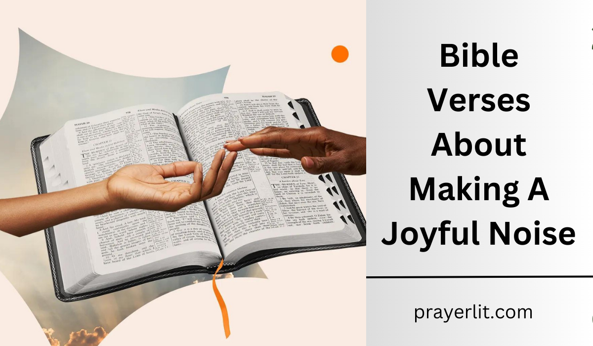  Bible Verses About Making A Joyful Noise