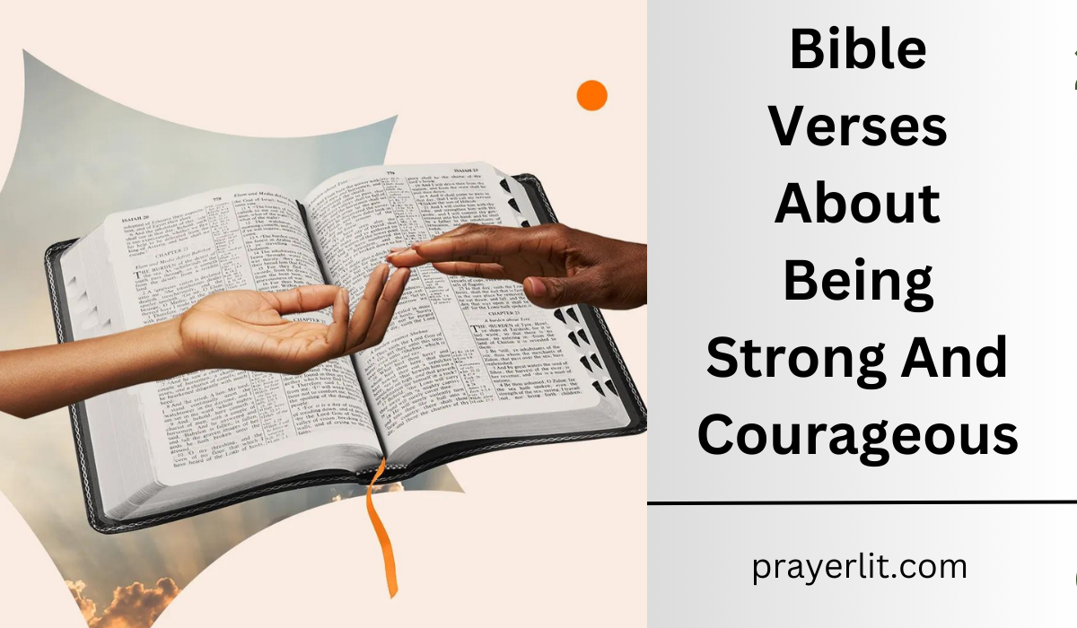 Bible Verses About Being Strong And Courageous