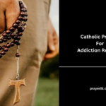 Catholic Prayers For Addiction Recovery