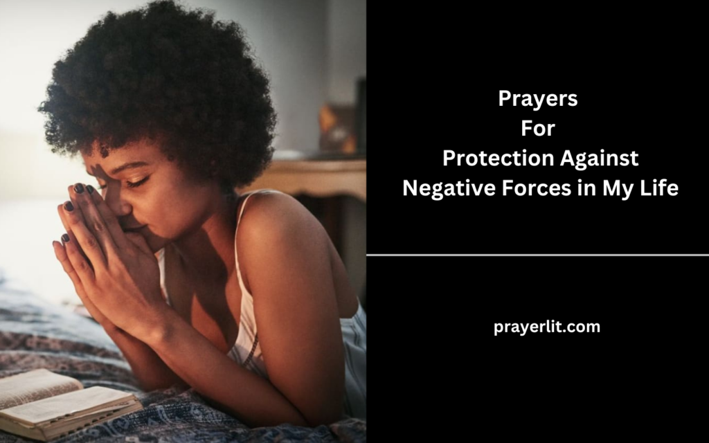 Prayers For Protection Against Negative Forces in My Life