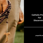 Catholic Prayers For Discernment